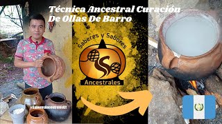 Técnica Ancestral Curación De Ollas De Barro [upl. by Gavrielle]