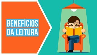 5 Benefícios da Leitura Para Te Estimular a Ler Mais [upl. by Elroy]