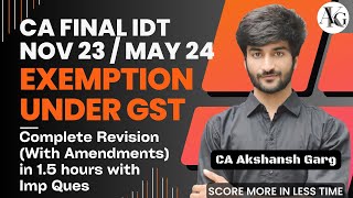 Exemption Under GST  Complete Revision  CA Final IDT Revision Nov 23  May 24  CA Akshansh Garg [upl. by Nyleahs]