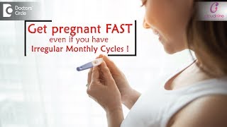 Irregular Periods amp Pregnancy Chances  Causes  TIPS TO GET PREGNANT FAST Dr Manjula Deepak of C9 [upl. by Retsam]