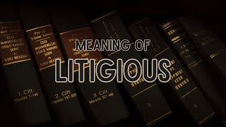 What is the meaning of Litigious [upl. by Neirda998]