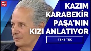 Kazım Karabekir Paşanın Kızı Timsal Karabekir Ermeni Tehcirini anlatıyor  Teke Tek Arşiv 170509 [upl. by Fauch]