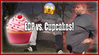 EDP Came After My CUPCAKES Gone Wrong [upl. by Fitz]