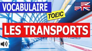 Vocabulaire Anglais TOEIC  Le Transport et les Voyages [upl. by Eseeryt863]