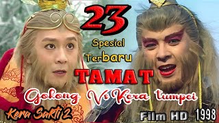 Kera Sakti 2 Episode 23 Tamat❗️Ahir Pertarungan Gokong Vs Kera Tumpei ‼️ Gabungan ke Enam Pendekar [upl. by Elletnuahc]