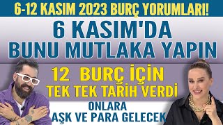 612 KASIM BURÇ YORUMU 6 KASIMDA MUTLAKA YAPIN 12 BURÇ İÇİN TARİH VERDİ ONLARA AŞK VE PARA GELECEK [upl. by Blanchard]