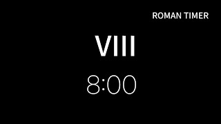 Roman 8 Minute Timer  Roman VIII [upl. by Dambro3]