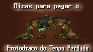 Dicas para pegar o Protodraco do Tempo Perdido  TimeLost ProtoDrake [upl. by Ralfston]