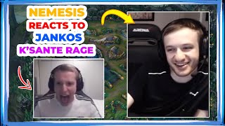 NEMESIS Reacts to JANKOS KSANTE RAGE Moment 👀 [upl. by Cleti]