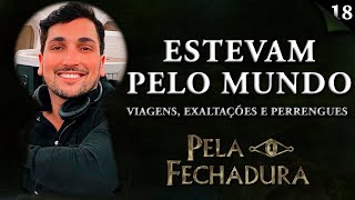 ESTEVAM PELO MUNDO VIAGENS EXALTAÇÕES E PERRENGUES  Pela Fechadura 018 [upl. by Jannery531]