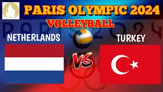 TURKEY vs NETHERLANDS  PARIS 2024 OLYMPICS  Womens Volleyball LIVE Score [upl. by Scandura]