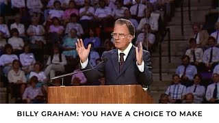 Choices We Make  Billy Graham Classic Sermon [upl. by Montanez]