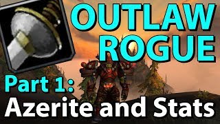 BFA 81 Outlaw Rogue PvE Guide  Part 1 Azerite Traits Stats and Trinkets [upl. by Annala97]