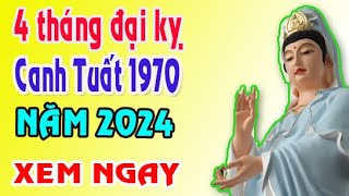 cảnh báo 4 tháng đại kỵ tuổi Canh Tuất 1970 năm 2024 [upl. by Aztilay]