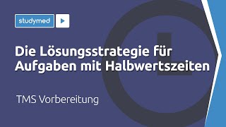 Die Lösungsstrategie für Aufgaben mit Halbwertszeiten  TMS Vorbereitung [upl. by Benoite]