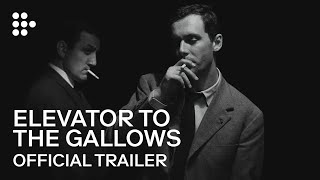 ELEVATOR TO THE GALLOWS  Official Trailer  MUBI [upl. by Pilar]