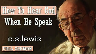 C S Lewis message  How To Hear God When He Speak [upl. by Gaeta]