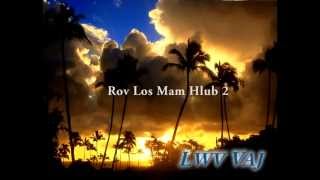 Rov Los Mam HlubRemix by Lwv Vaj [upl. by Leruj]