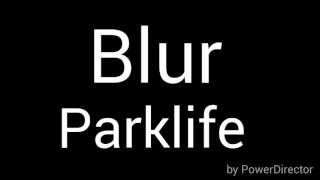 Blur Parklife lyrics [upl. by Nomelif]