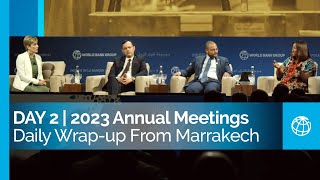 World BankIMF 2023 Annual Meetings Daily Wrapup From Marrakech  Day 2 [upl. by Jamesy]