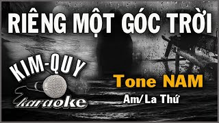 RIÊNG MỘT GÓC TRỜI  KARAOKE  Tone NAM  AmLa Thứ [upl. by Sherwynd]