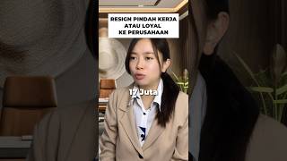 Resign Pindah Kerja atau Loyal ke Perusahaankaryawan gaji resign plottwist samasamabelajar [upl. by Sihon537]