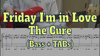 The Cure  Friday Im in Love4strings Bass cover  Tabs [upl. by Clapp]