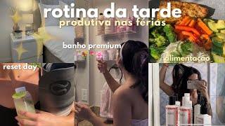 ROTINA DA TARDE de férias 💐 self care reset day hábitos produtivos ✨ [upl. by Pinzler934]