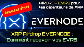 XRP AIRDROP EVERNODES OBTENEZ ENFIN VOS EVRS GRATUITEMENT  AIRDROP EVERNODES EVR [upl. by Trueblood63]