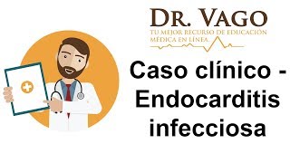 Endocarditis infecciosa  Caso Clínico para ENARM MIR USMLE [upl. by Adyol921]