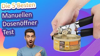 Die 5 Besten Manuellen Dosenöffner Test [upl. by Clarisse980]