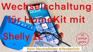 HomeKit Wechselschaltung smart machen mit Shelly 1L [upl. by Suirtemed]