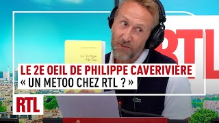 quotCest compliqué davoir un MeToo chez RTLquot  le 2e Oeil de Philippe Caverivière [upl. by Delfine]