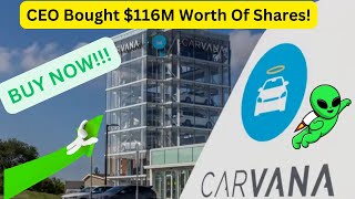 Carvana CEO Bought 116M Worth Of Shares BUY NOW [upl. by Akerdnuhs]