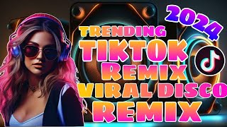 💥 TRENDING TIKTOK REMIX  VIRAL DISCO REMIX 2024 [upl. by Nahamas671]