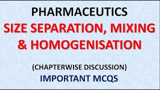 PHARMACEUTICS 1  SIZE SEPARATIONMIXING amp HOMOGENISATION [upl. by Tarttan]