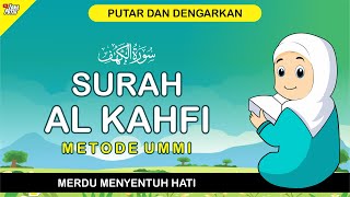 SURAH AL KAHFI MERDU سورة الْكَهْفِ  Metode Ummi  Meraih Jumat Berkah [upl. by Berny]