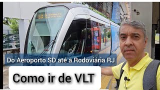 COMO IR DE VLT DO AEROPORTO SANTOS DUMONT RJ ATÉ RODOVIARIA NOVO RIO COMO COMPRAR BILHETE DO VLT [upl. by Inerney]