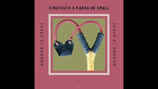 KingTouch x Kabza De Small  Rekere  3 STEP [upl. by Torie]