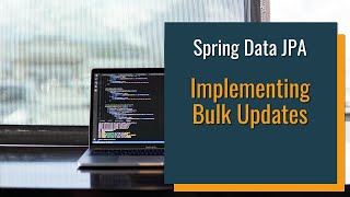 Spring Data JPA Implementing Bulk Updates [upl. by Ayerim]