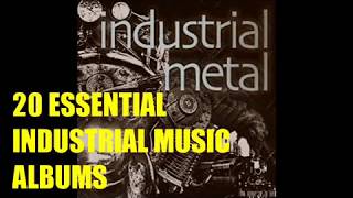 The 20 Essential INDUSTRIAL MUSIC Albums [upl. by Ecirtap273]