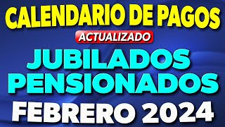 CALENDARIO de PAGOS Jubilados y Pensionados FEBRERO 2024 âœ… [upl. by Ortrude749]