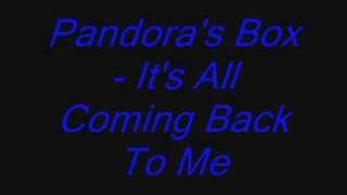 Pandoras Box  Its All Coming Back To Me [upl. by Monahan]