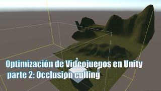 Optimización de Videojuegos en Unity parte 2 Occlusion culling [upl. by Larrej]