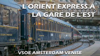 LOrient Express VSOE à la Gare de lEst [upl. by Adali]