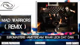 Euromasters  Amsterdam Waar Lech Dat Dan Mad Warriors Remix [upl. by Nasia]