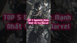 TOP 5 Symbiotes Mạnh Nhất Của Marvel Comics ➤ marvel marvelcomics symbiote venom shorts [upl. by Kev]