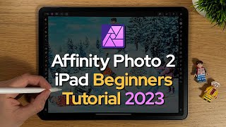 Affinity Photo 2 iPad Beginners Tutorial 2023 [upl. by Ihculo]