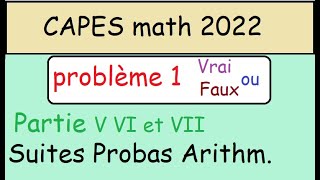 corrigé CAPES de maths 2022 Vrai ou Faux  PartieVVIVII suites probas arithmétique [upl. by Agarhs]