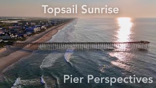 Topsail Sunrise Pier Perspectives [upl. by Akeimahs]